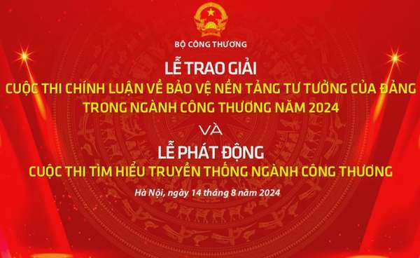 Ngày 14/8: Bộ Công Thương trao giải Cuộc thi viết về bảo vệ nền tảng tư tưởng của Đảng lần thứ 2