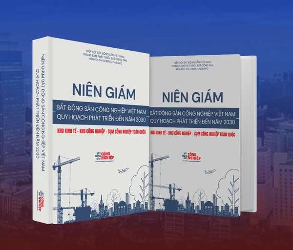 Niên giám Bất động sản Công nghiệp Việt Nam – Quy hoạch phát triển đến năm 2030