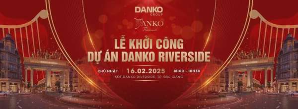 Danko Riverside sẽ chính thức khởi công vào ngày 16/2/2025