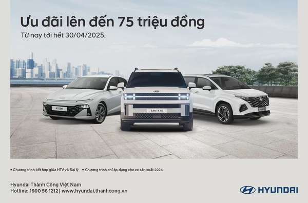 Ưu đãi lớn từ Hyundai Thành Công, giảm đến 75 triệu đồng
