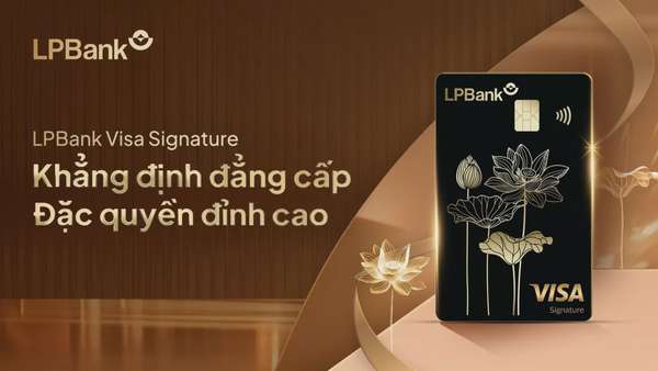 Ngân hàng Lộc Phát ra mắt thương hiệu LPBank Priority và thẻ LPBank Visa Signature