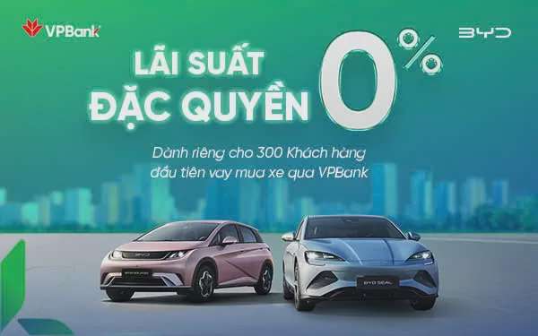 VPBank và BYD ưu đãi lãi suất độc quyền 0% trong 24 tháng cho khách hàng mua xe
