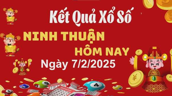 XSNT 7/2, kết quả xổ số Ninh Thuận hôm nay 7/2/2025