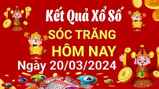 XSST 20/3, Xem kết quả xổ số Sóc Trăng hôm nay 20/3/2024, xổ số Sóc Trăng ngày 20 tháng 3