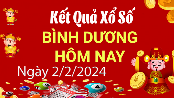 XSBD 2/2, Xem kết quả xổ số Bình Dương hôm nay 2/2/2024, xổ số Bình Dương ngày 2 tháng 2