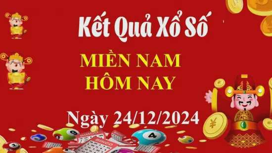 XSMN 24/12, trực tiếp Kết quả xổ số miền Nam hôm nay 24/12/2024, XSMN thứ Ba KQXSMN ngày 24/12