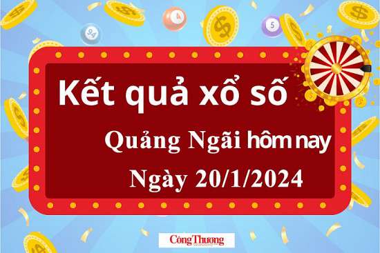 XSQNG 20/1, Kết quả xổ số Quảng Ngãi hôm nay 20/1/2024, KQXSQNG thứ Bảy ngày 20 tháng 1