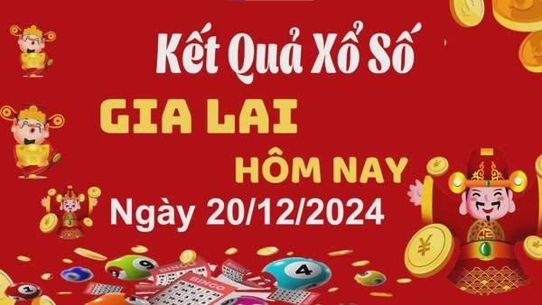 XSGL 20/12, kết quả xổ số Gia Lai hôm nay 20/12/2024, xổ số Gia Lai ngày 20 tháng 12