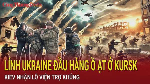 Chiến sự Nga-Ukraine sáng 25/12: Lính Ukraine đầu hàng ồ ạt ở Kursk; Kiev nhận lô viện trợ khủng