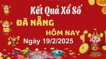 XSDNA 19/2, kết quả xổ số Đà Nẵng hôm nay 19/2/2025