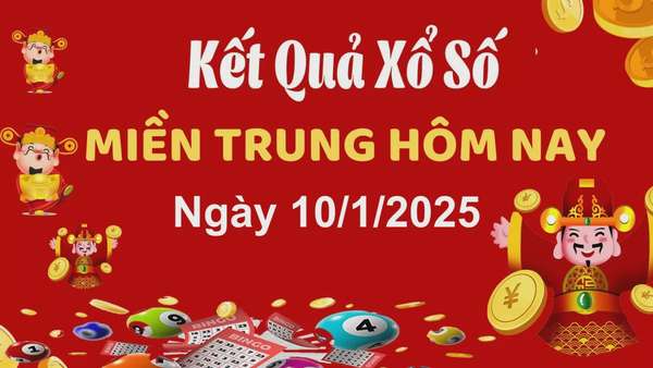 XSMT 10/1, xem kết quả xổ số miền Trung hôm nay 10/1/2025