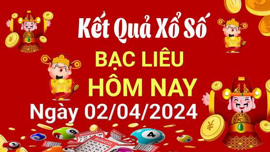 XSBL 2/4, Kết quả xổ số Bạc Liêu hôm nay 2/4/2024, KQXSBL thứ Ba ngày 2 tháng 4