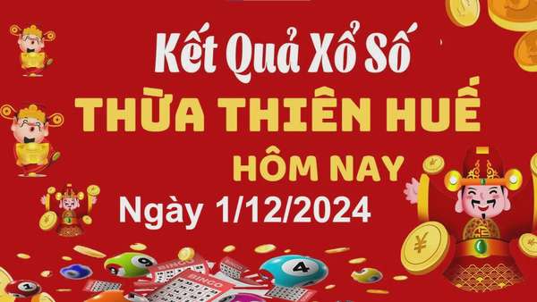 XSTTH 1/12, kết quả xổ số Thừa Thiên Huế hôm nay 1/12/2024, xổ số Thừa Thiên Huế ngày 1 tháng 12