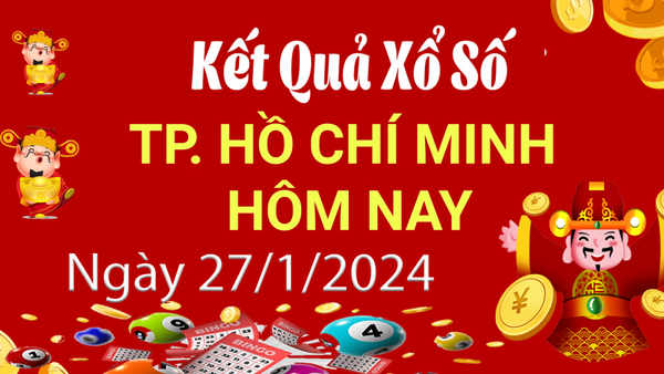 XSHCM 27/1. Xem kết quả xổ số TP.HCM hôm nay 27/1/2024, xổ số TP.HCM ngày 27 tháng 1