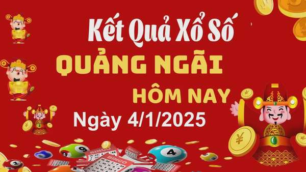 XSQNG 4/1, xem kết quả xổ số Quảng Ngãi hôm nay 4/1/2025