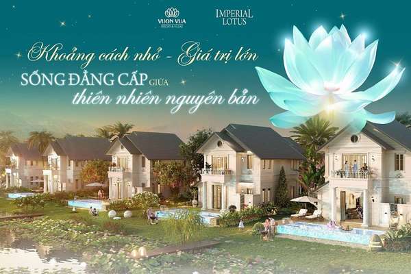 Imperial Lotus: Khoảng cách nhỏ - Giá trị lớn dành cho giới tinh hoa