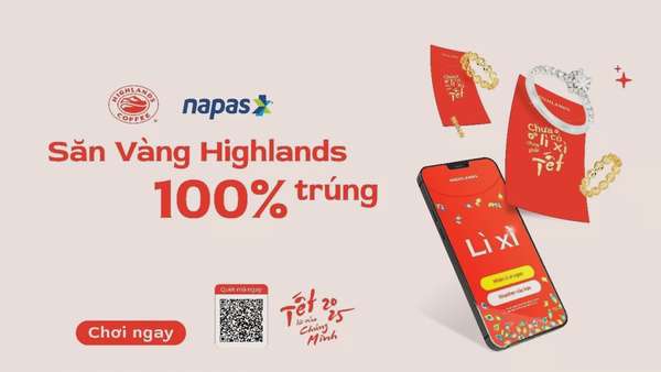 Săn vàng trúng lớn, 100% ưu đãi khủng từ NAPAS và Highlands