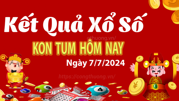 XSKT 7/7, kết quả xổ số Kon Tum hôm nay 7/7/2024, xổ số Kon Tum ngày 7 tháng 7