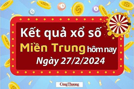 XSMT 27/2, Kết quả xổ số miền Trung hôm nay 27/2/2024,xổ số miền Trung ngày 27 tháng 2, trực tiếp XSMT 27/2