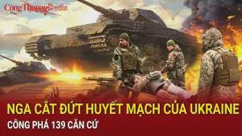 Chiến sự Nga-Ukraine chiều 27/2: Nga cắt đứt ‘huyết mạch’ của Ukraine