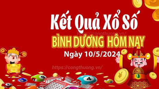 XSBD 10/5, Kết quả xổ số Bình Dương hôm nay 10/5/2024, KQXSBD thứ Sáu ngày 10 tháng 5