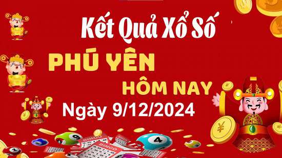 XSPY 9/12, xem kết quả xổ số Phú Yên hôm nay 9/12/2024, KQXSPY thứ Hai ngày 9 tháng 12