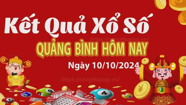 XSQB 10/10, kết quả xổ số Quảng Bình hôm nay 10/10/2024, KQXSQB Thứ Năm ngày 10 tháng 10