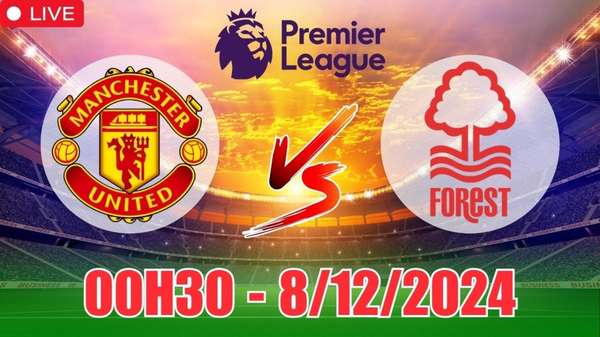 Soi tỷ lệ, nhận định MU vs Nottingham Forest (00h30, 8/12) vòng 15 Ngoại hạng Anh: Quỷ đỏ chiếm trọn 3 điểm