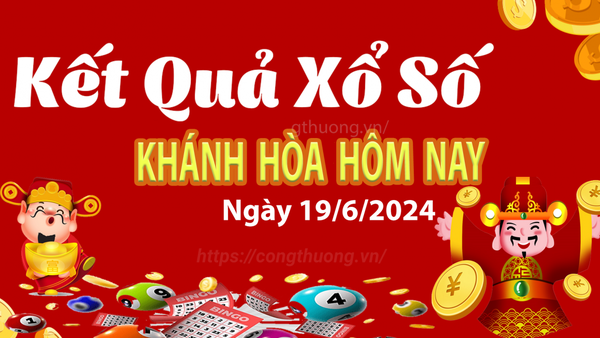 XSKH 19/6, Xem kết quả xổ số Khánh Hòa hôm nay 19/6/2024, xổ số Khánh Hòa ngày 19 tháng 6