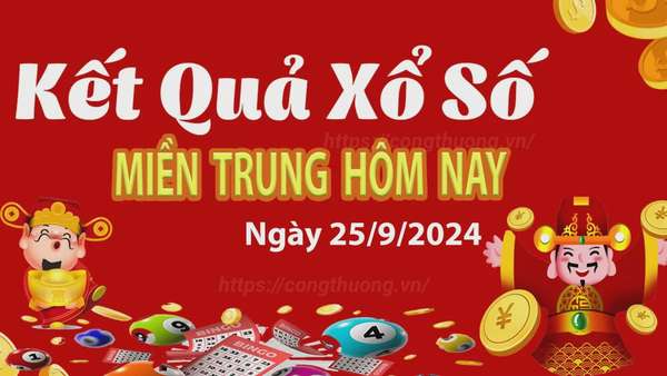 XSMT 25/9, Kết quả xổ số miền Trung hôm nay 25/9/2024, xổ số miền Trung ngày 25 tháng 9,trực tiếp XSMT 25/9