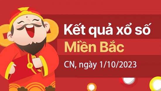 Kết quả Xổ số miền Bắc ngày 1/10/2023, KQXSMB ngày 1 tháng 10, XSMB 1/10, xổ số miền Bắc hôm nay