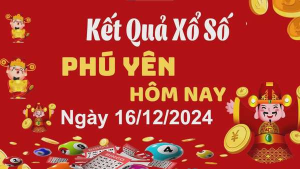 XSPY 16/12, kết quả xổ số Phú Yên hôm nay 16/12/2024, KQXSPY thứ Hai ngày 16 tháng 12