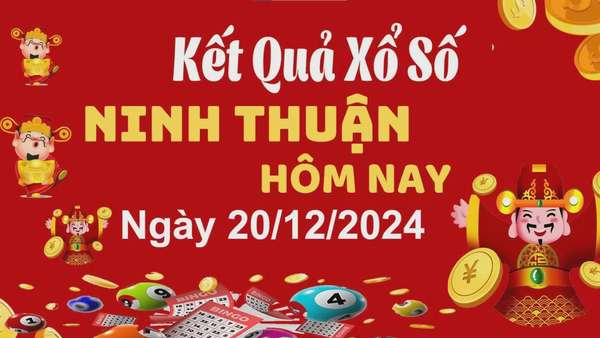 XSNT 20/12, kết quả xổ số Ninh Thuận hôm nay 20/12/2024, xổ số Ninh Thuận ngày 20 tháng 12