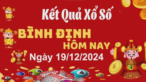 XSBDI 19/12, kết quả xổ số Bình Định hôm nay 19/12/2024, xổ số Bình Định ngày 19 tháng 12