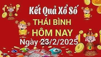 Kết quả xổ số Thái Bình hôm nay, KQXSTB 23/2/2025