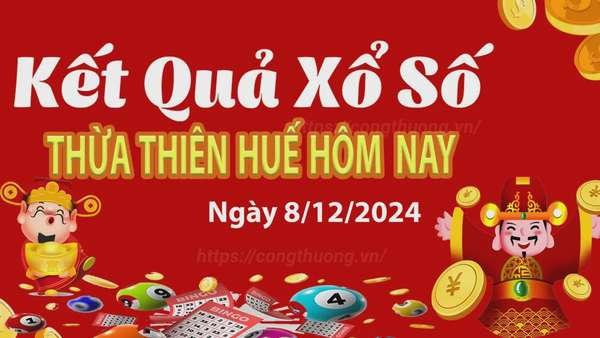 XSTTH 8/12, kết quả xổ số Thừa Thiên Huế hôm nay 8/12/2024, xổ số Thừa Thiên Huế ngày 8 tháng 12