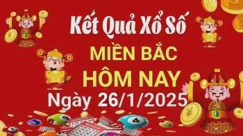 Kết quả Xổ số miền Bắc ngày 26/1/2025, KQXSMB ngày 26/1