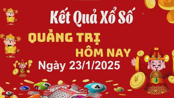 XSQT 23/1, kết quả xổ số Quảng Trị hôm nay 23/1/2025