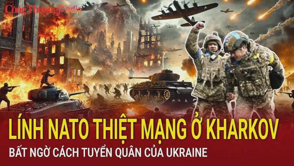 Chiến sự Nga-Ukraine sáng 22/12: Lính NATO thiệt mạng ở Kharkov; bất ngờ cách tuyển quân của Ukraine