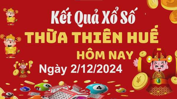 XSTTH 2/12, xem kết quả xổ số Thừa Thiên Huế hôm nay 2/12/2024, xổ số Thừa Thiên Huế ngày 2/12