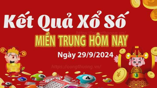 XSMT 29/9, Kết quả xổ số miền Trung hôm nay 29/9/2024, xổ số miền Trung ngày 29 tháng 9,trực tiếp XSMT 29/9