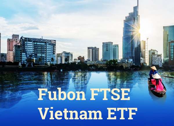 Fubon FTSE Vietnam ETF gom mạnh cổ phiếu Việt, tập trung HPG
