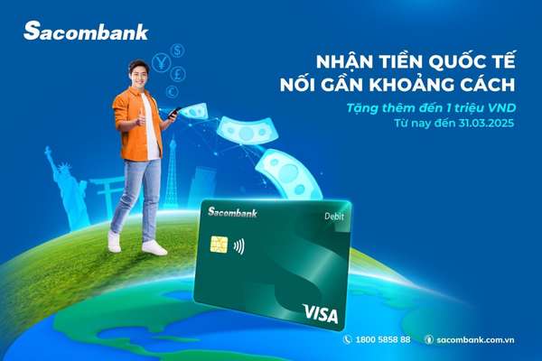 Tặng đến 1 triệu đồng khi nhận kiều hối qua thẻ Sacombank Visa