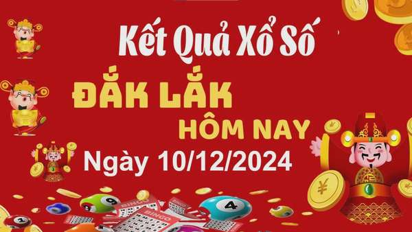 XSDLK 10/12, kết quả xổ số Đắk Lắk hôm nay 10/12/2024, xổ số Đắk Lắk ngày 10 tháng 12