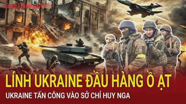 Chiến sự Nga-Ukraine sáng 29/12: Lính Ukraine đầu hàng ồ ạt