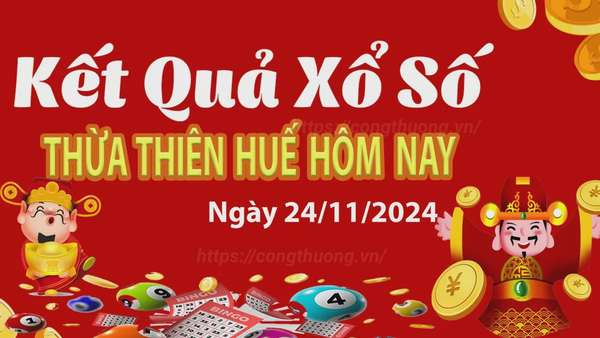 XSTTH 24/11, kết quả xổ số Thừa Thiên Huế hôm nay 24/11/2024, xổ số Thừa Thiên Huế ngày 24 tháng 11