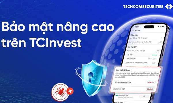 Techcom Securities (TCBS) tăng cường bảo mật và an toàn giao dịch trên nền tảng số