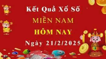 Kết quả Xổ số miền Nam ngày 21/2/2025, XSMN 21/2, KQXSMN