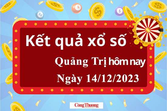 XSQT 14/12, Kết quả xổ số Quảng Trị hôm nay 14/12/2023, KQXSQT thứ Năm ngày 14 tháng 12