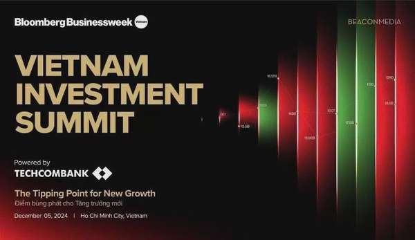 Techcombank đồng hành cùng Bloomberg Business Week Vietnam tổ chức 'Vietnam Investment Summit 2024'